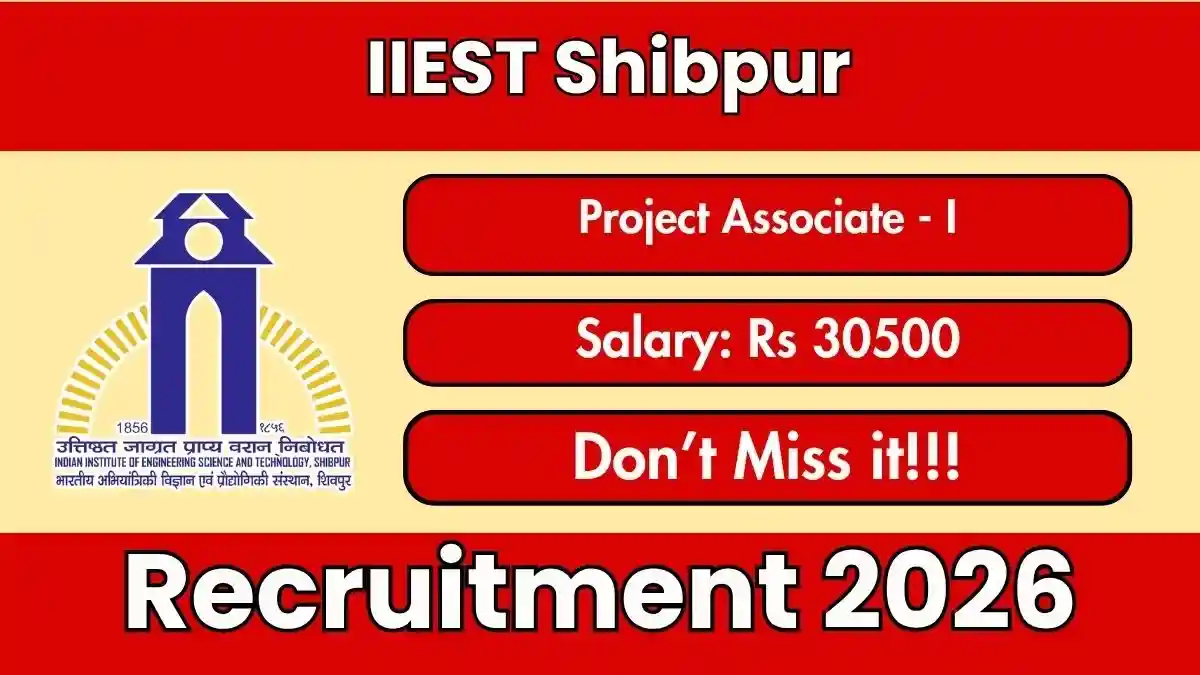 IIEST Shibpur Project Associate Recruitment 2026 - Apply Online IIEST Shibpur Project Associate Recruitment 2026 - Apply Online