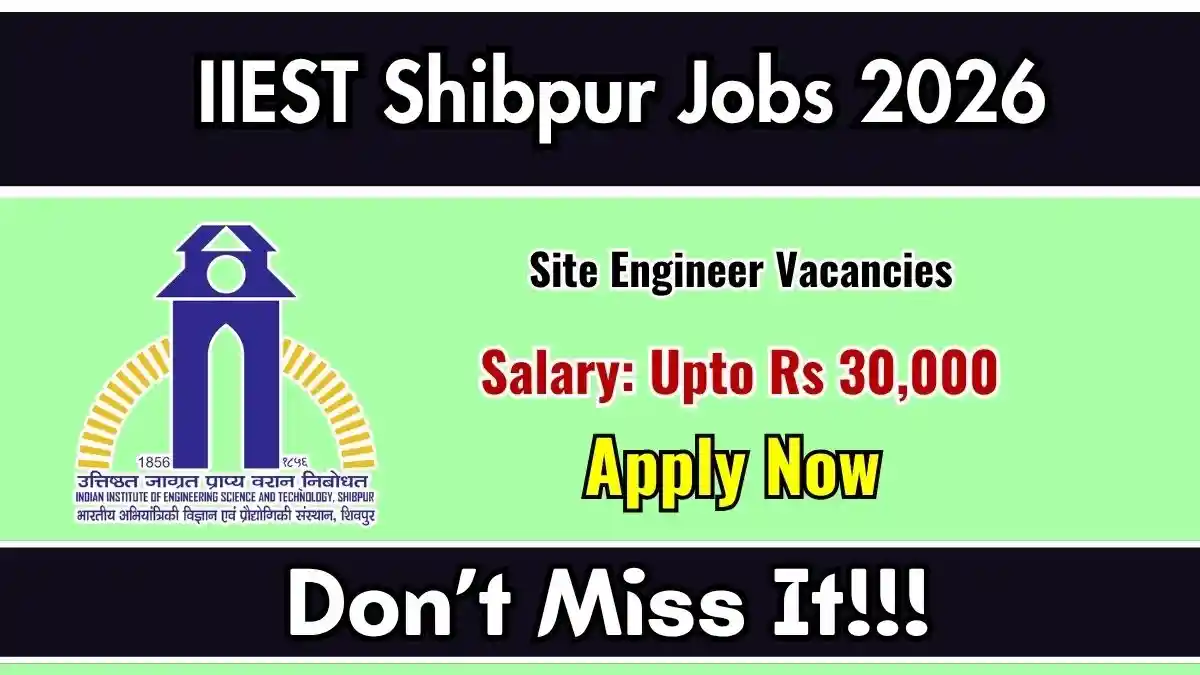 IIEST Shibpur Site Engineer Recruitment 2026 - Walkin IIEST Shibpur Site Engineer Recruitment 2026 - Walkin