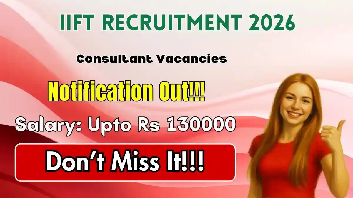 IIFT Consultant Recruitment 2026 - Apply Online