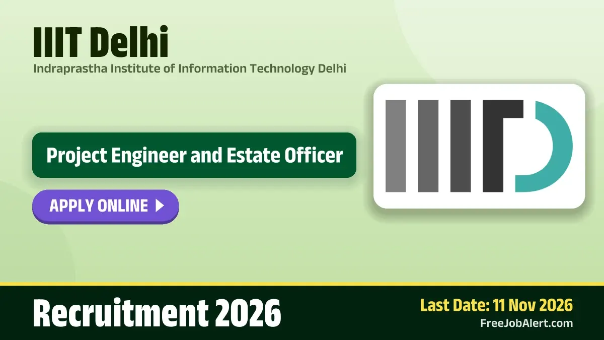 IIIT Delhi Project Engineer and Estate Officer Recruitment 2026 – Apply Online IIIT Delhi Project Engineer and Estate Officer Recruitment 2026 – Apply Online