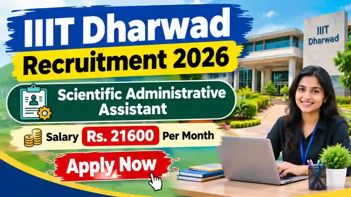 IIIT Dharwad Scientific Administrative Assistant Recruitment 2026 - Apply Online IIIT Dharwad Scientific Administrative Assistant Recruitment 2026 - Apply Online