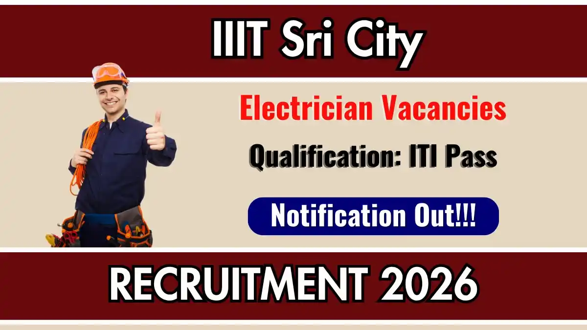 IIIT Sri City Electrician Recruitment 2026 - Apply Online IIIT Sri City Electrician Recruitment 2026 - Apply Online