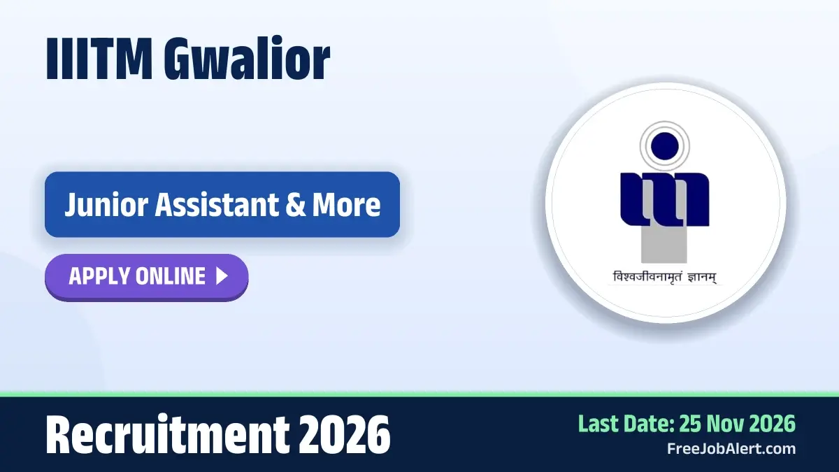 IIITM Gwalior Non Teaching Recruitment 2026 – Apply Online for 13 Junior Assistant, Junior Technician Posts