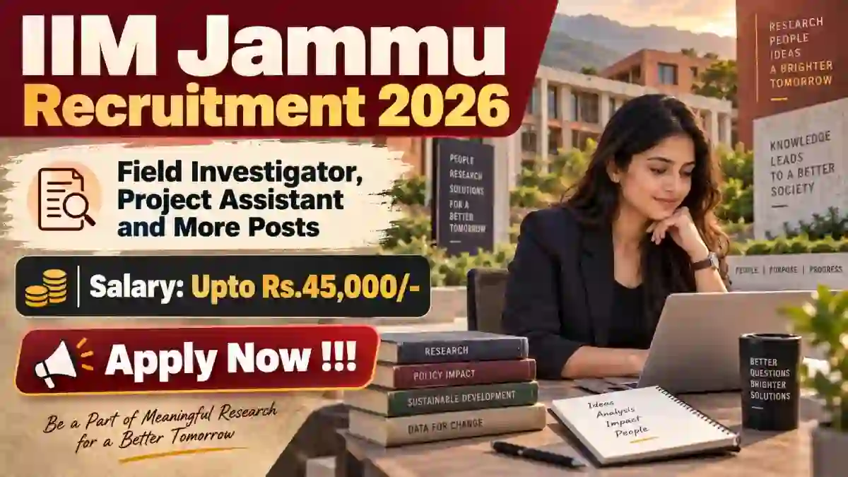 IIM Jammu Recruitment 2026 - Apply Online for 12 Field Investigator, Project Assistant and More Post IIM Jammu Recruitment 2026 - Apply Online for 12 Field Investigator, Project Assistant and More Post