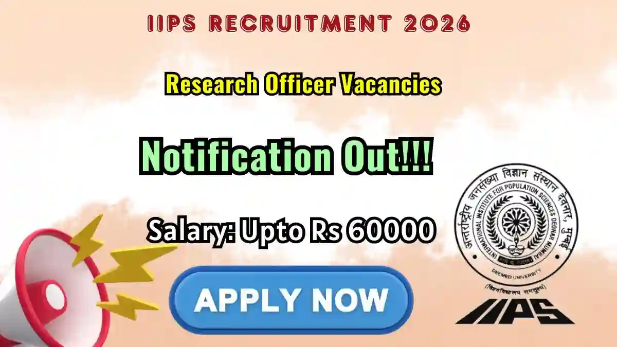 IIPS Research Officer Recruitment 2026 - Walkin IIPS Research Officer Recruitment 2026 - Walkin