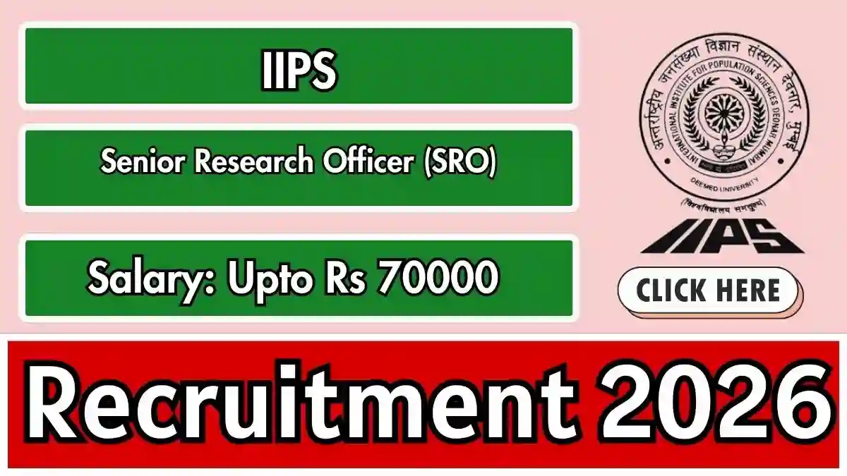 IIPS Senior Research Officer Recruitment 2026 - Walkin IIPS Senior Research Officer Recruitment 2026 - Walkin