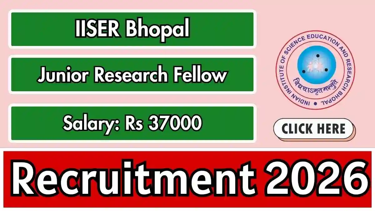 IISER Bhopal Junior Research Fellow Recruitment 2026 - Apply Online