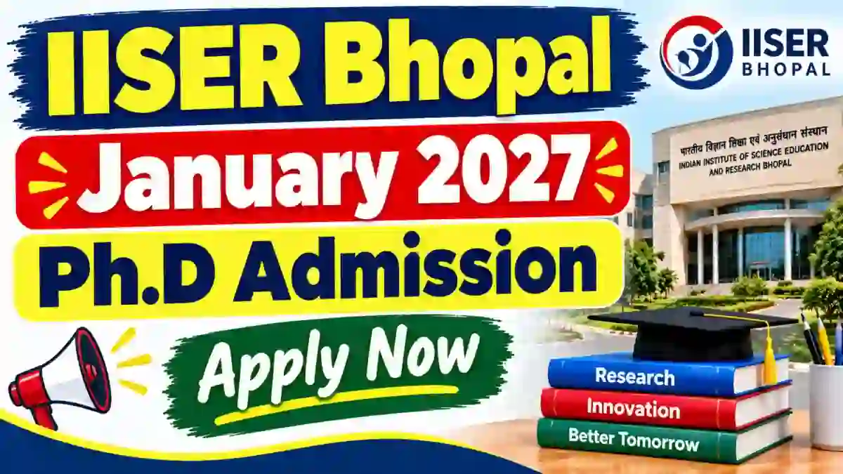 IISER Bhopal Ph.D Admission 2026-27 - Direct Link to Apply Online @ phdadmission.iiserb.ac.in
