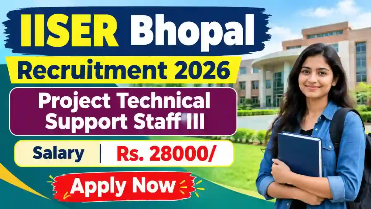 IISER Bhopal Project Technical Support Staff III Recruitment 2026 - Apply Online IISER Bhopal Project Technical Support Staff III Recruitment 2026 - Apply Online