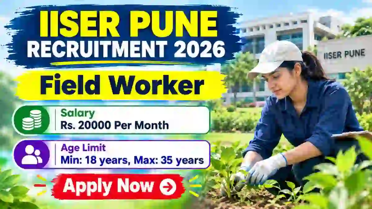 IISER Pune Field Worker Recruitment 2026 - Walkin