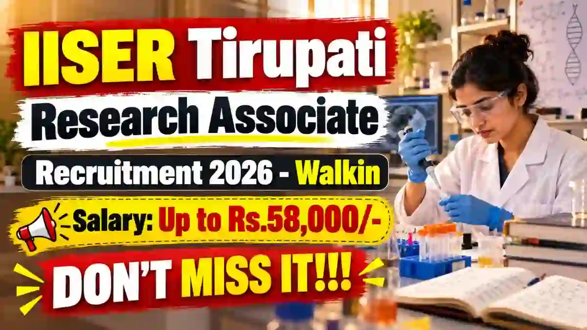 IISER Tirupati Research Associate Recruitment 2026 - Walkin IISER Tirupati Research Associate Recruitment 2026 - Walkin