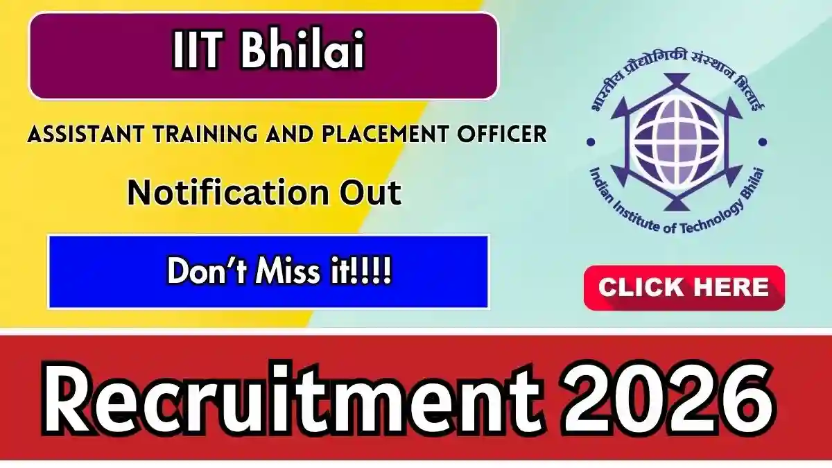 IIT Bhilai Assistant Training and Placement Officer Recruitment 2026 - Apply Online