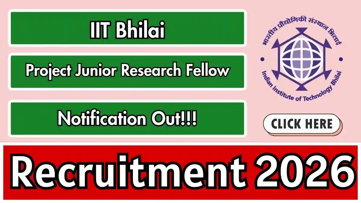 IIT Bhilai Project Junior Research Fellow Recruitment 2026 - Apply Online