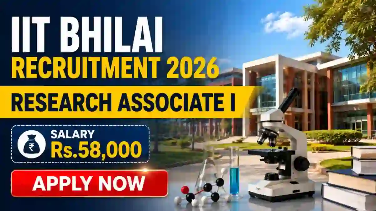 IIT Bhilai Research Associate I Recruitment 2026 - Apply Online IIT Bhilai Research Associate I Recruitment 2026 - Apply Online