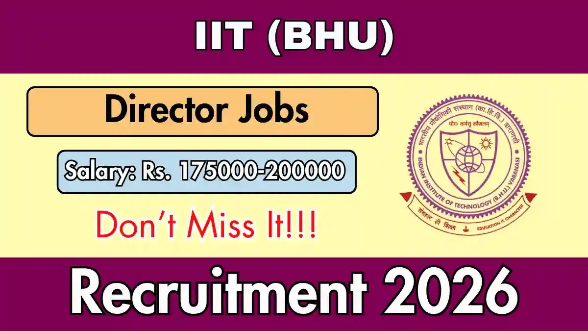 IIT (BHU) Director Recruitment 2026 - Apply Online