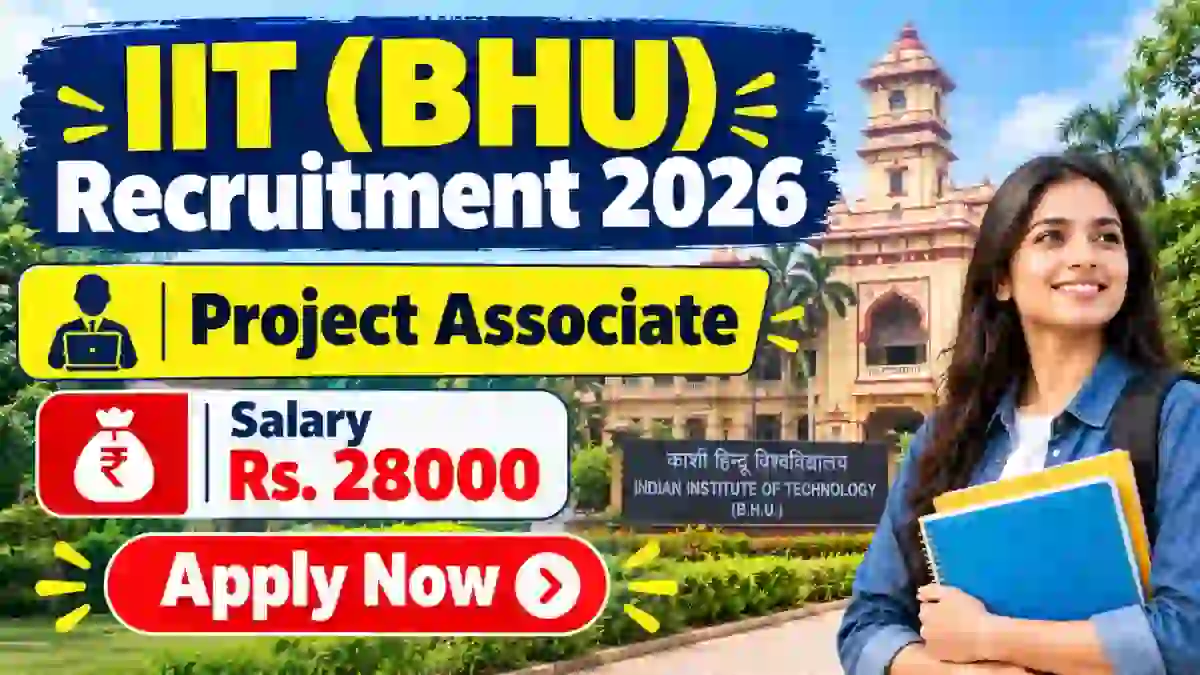 IIT (BHU) Project Associate Recruitment 2026 - Apply Online