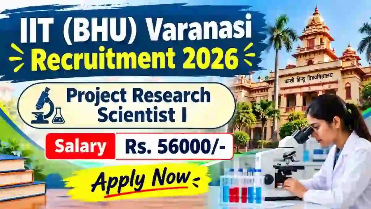 IIT (BHU) Varanasi Project Research Scientist I Recruitment 2026 - Apply by Email IIT (BHU) Varanasi Project Research Scientist I Recruitment 2026 - Apply by Email
