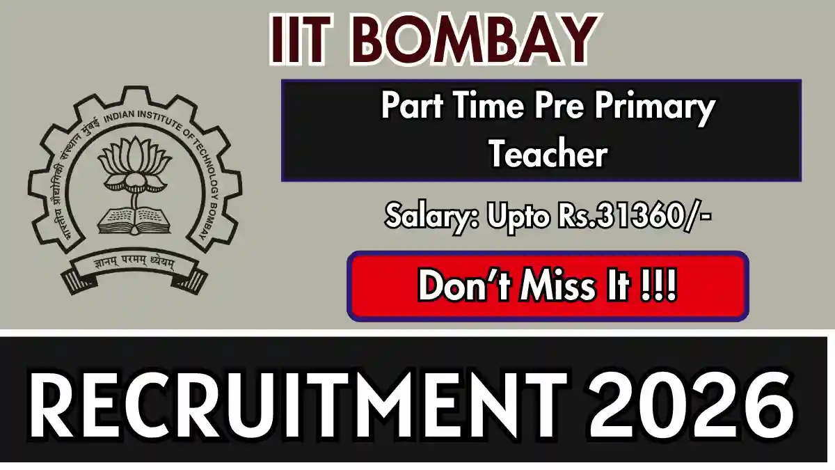 IIT Bombay Part Time Pre Primary Teacher Recruitment 2026 – Walkin