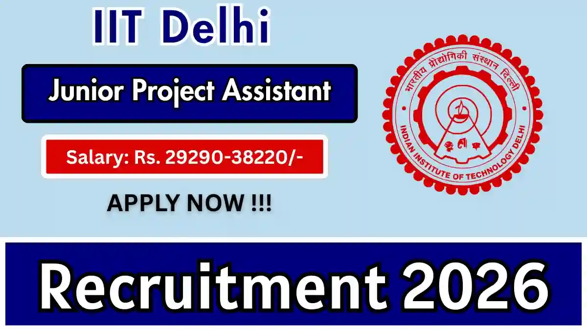 IIT Delhi Junior Project Assistant (Admin) Recruitment 2026 – Apply Online