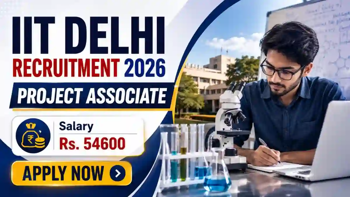 IIT Delhi Project Associate Recruitment 2026 - Apply Online IIT Delhi Project Associate Recruitment 2026 - Apply Online