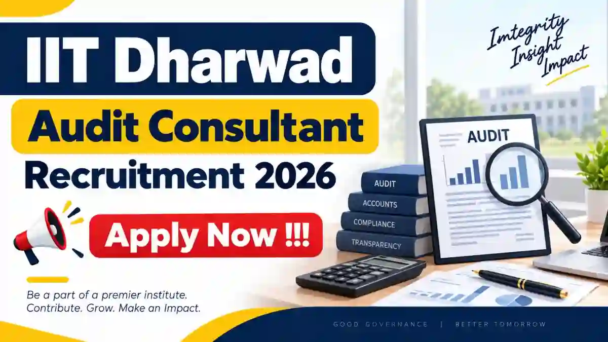 IIT Dharwad Audit Consultant Recruitment 2026 - Apply Online
