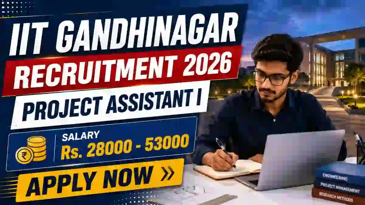 IIT Gandhinagar Project Assistant I Recruitment 2026 - Apply Online