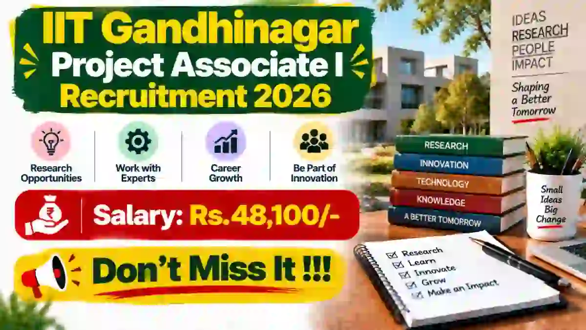 IIT Gandhinagar Project Associate I Recruitment 2026 - Apply Online