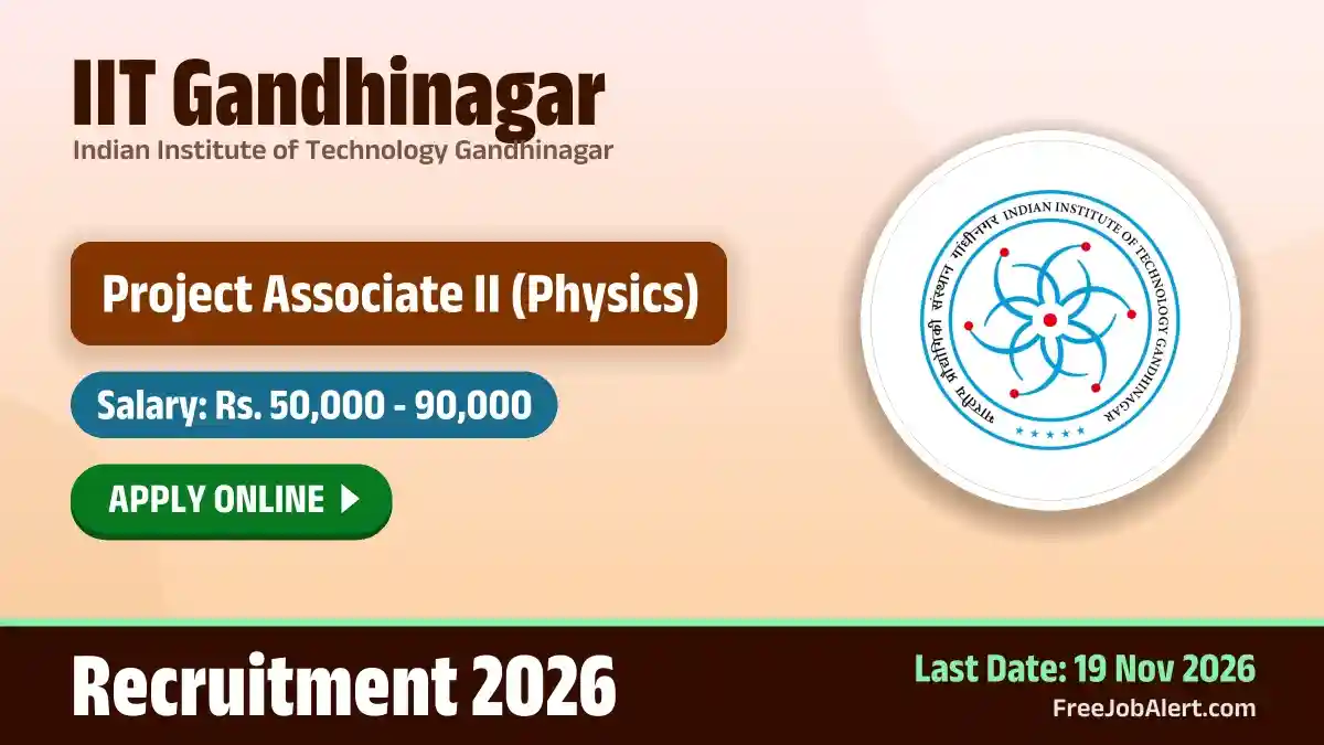 IIT Gandhinagar Project Associate II (Physics) Recruitment 2026 – Apply Online