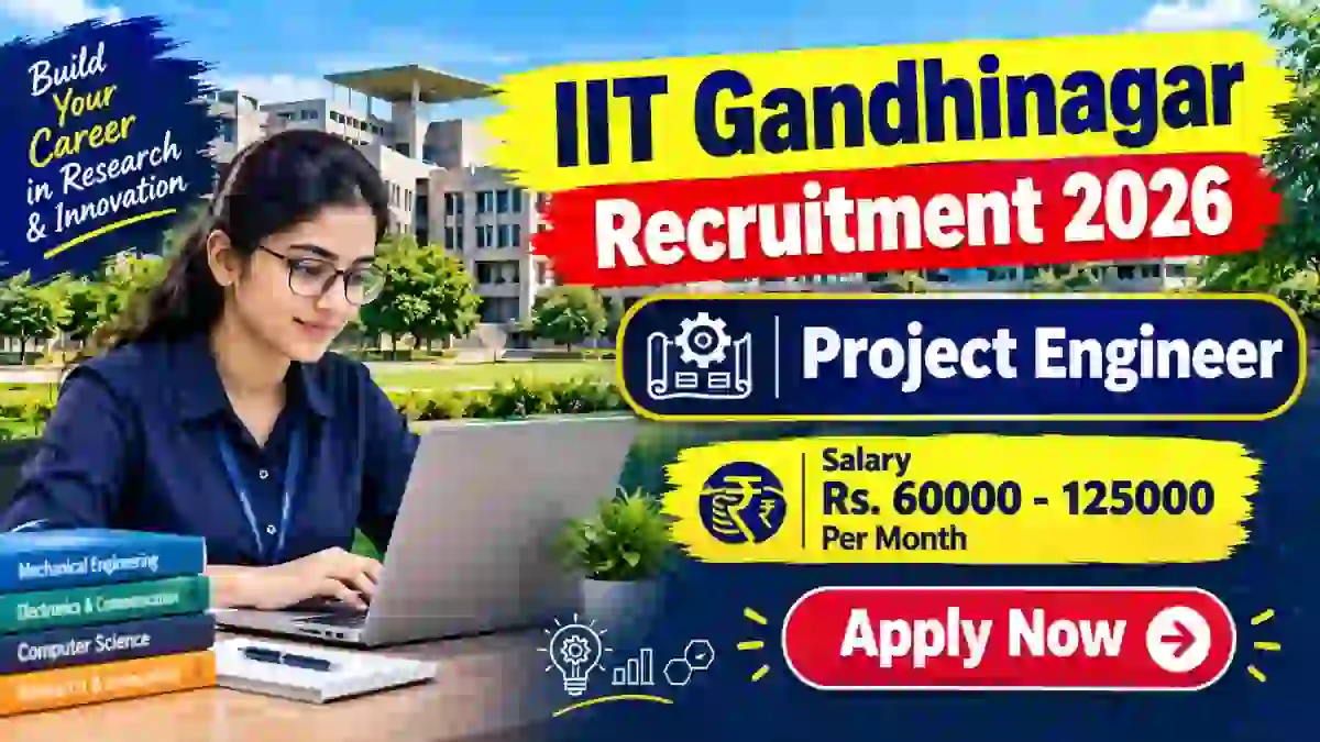IIT Gandhinagar Project Engineer Recruitment 2026 - Apply Online