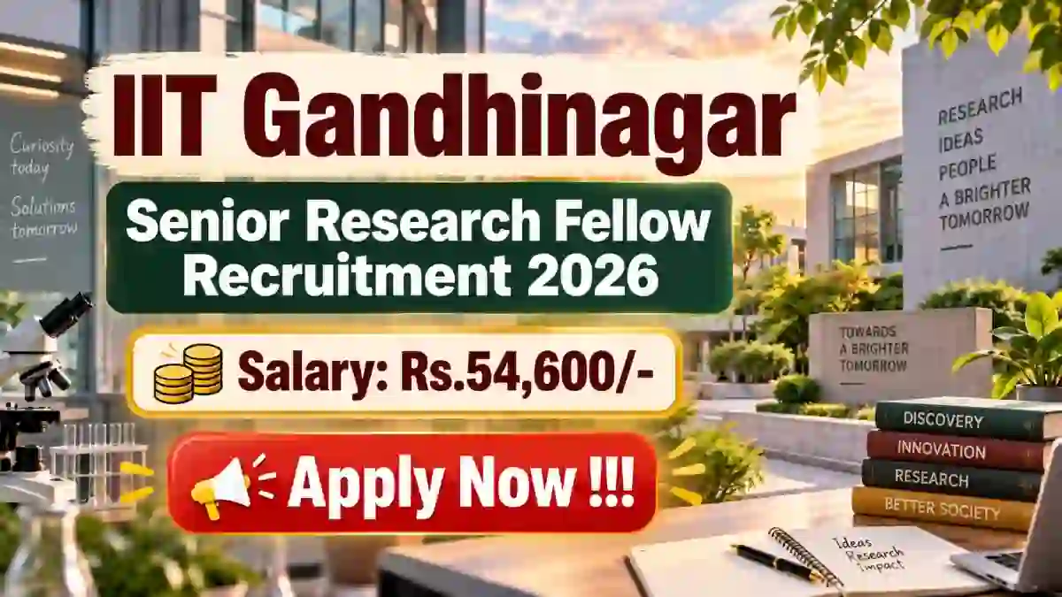 IIT Gandhinagar Senior Research Fellow Recruitment 2026 - Apply Online
