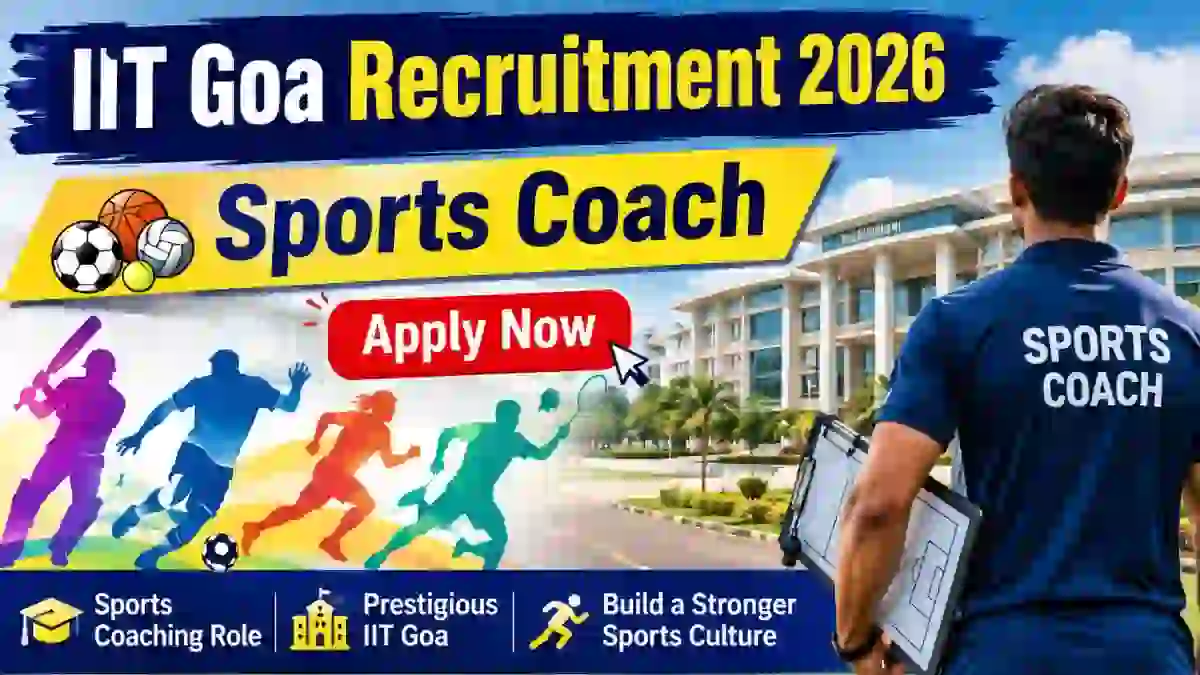 IIT Goa Sports Coach Recruitment 2026 - Walkin