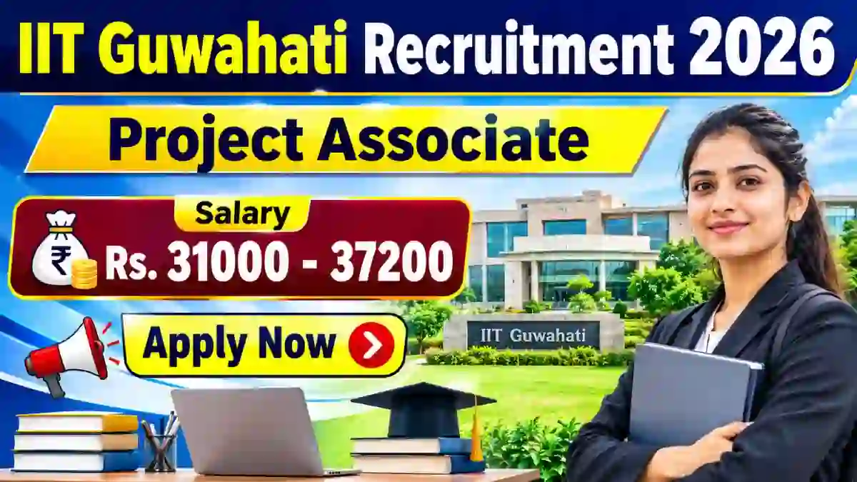 IIT Guwahati Project Associate Recruitment 2026 - Apply Online