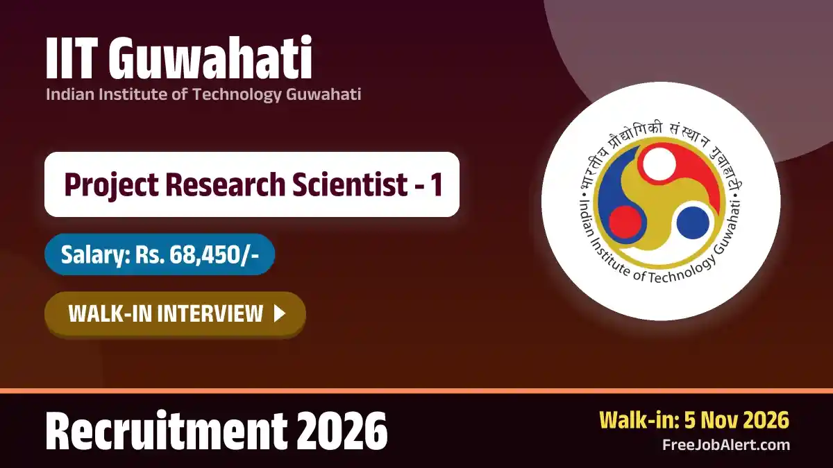 IIT Guwahati Project Research Scientist I Recruitment 2026 – Walkin