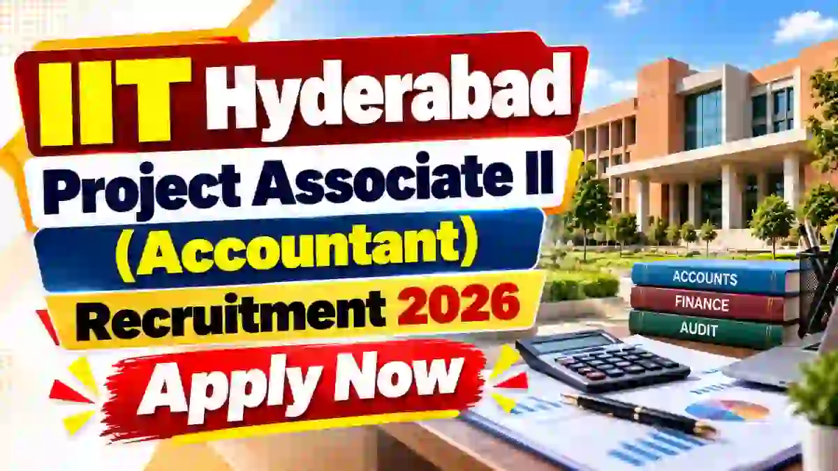 IIT Hyderabad Project Associate II (Accountant) Recruitment 2026 - Apply Online