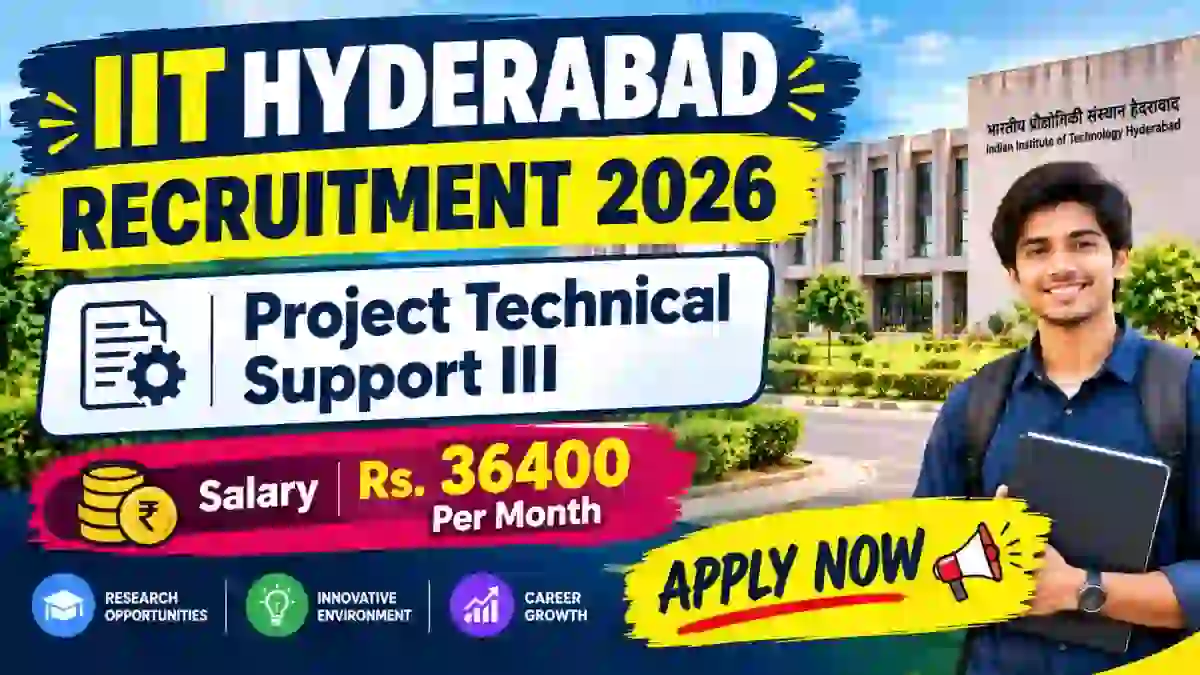 IIT Hyderabad Project Technical Support III Recruitment 2026 - Apply Online