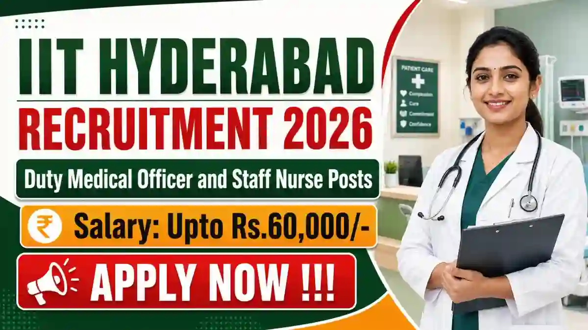IIT Hyderabad Recruitment 2026 - Apply Online for Duty Medical Officer and Staff Nurse Posts