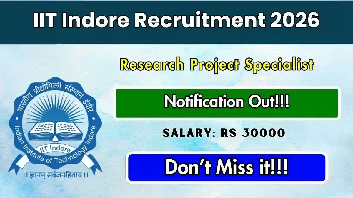 IIT Indore Research Project Specialist Recruitment 2026 - Apply Online