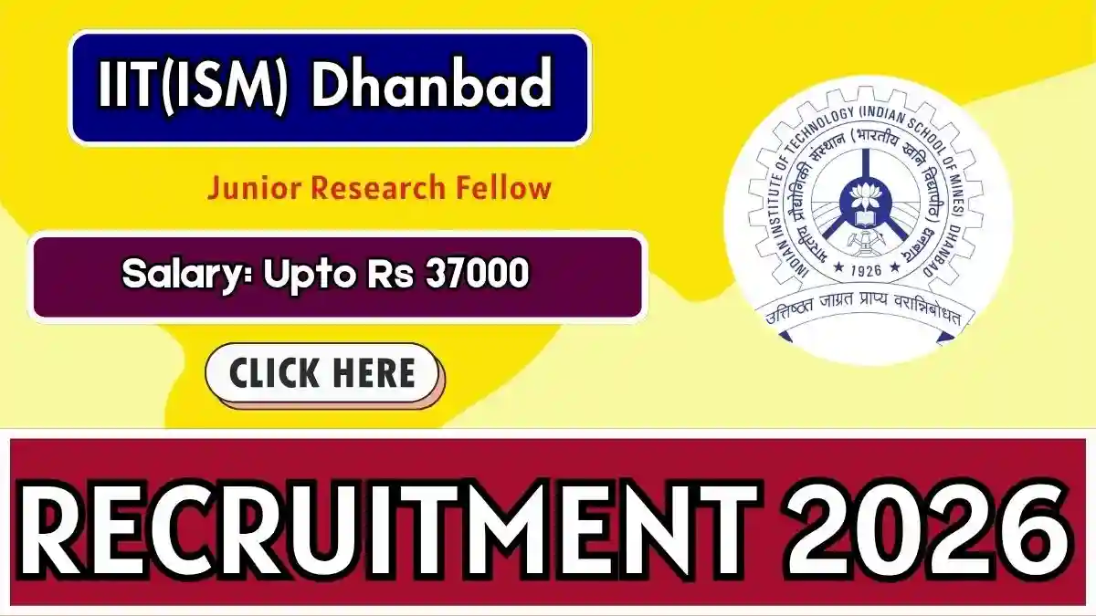 IIT(ISM) Dhanbad Junior Research Fellow Recruitment 2026 - Apply Online