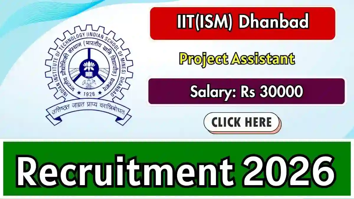 IIT(ISM) Dhanbad Project Assistant Recruitment 2026 - Apply Online IIT(ISM) Dhanbad Project Assistant Recruitment 2026 - Apply Online