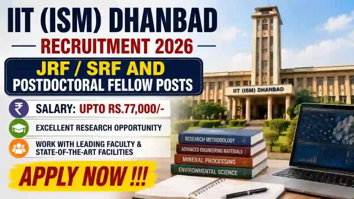 IIT (ISM) Dhanbad Recruitment 2026 - Apply Online for JRF/SRF and Postdoctoral Fellow Posts