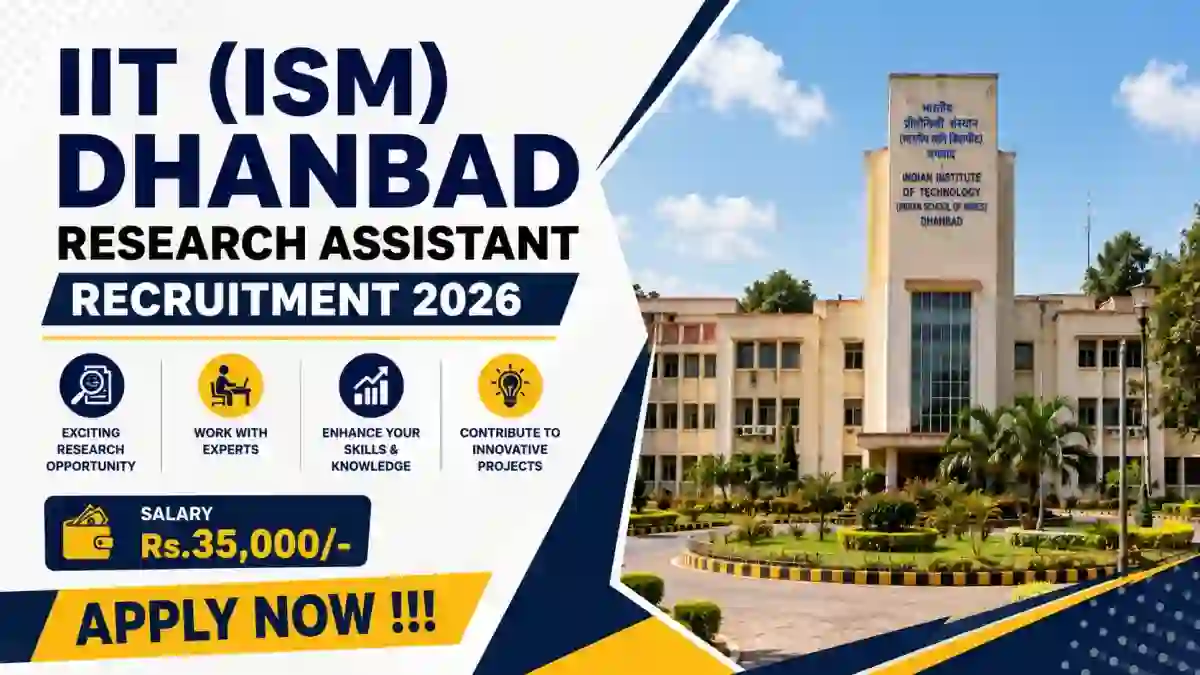 IIT (ISM) Dhanbad Research Assistant Recruitment 2026 - Apply Online IIT (ISM) Dhanbad Research Assistant Recruitment 2026 - Apply Online
