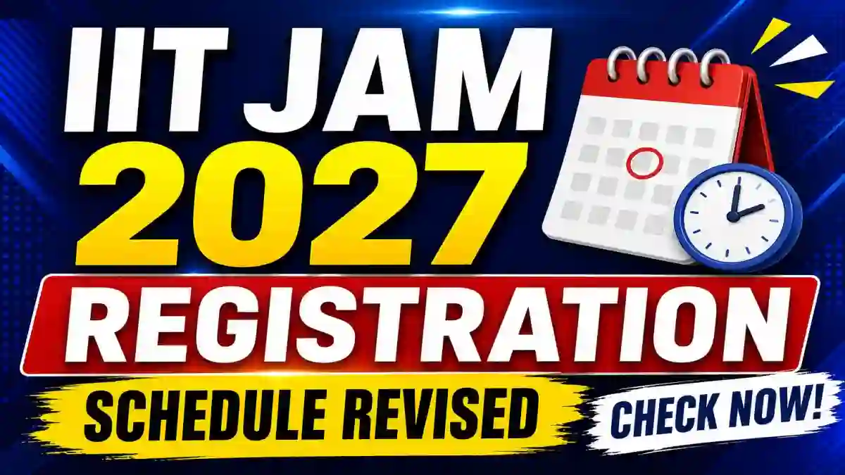 IIT JAM 2027 Registration - Check Revised Schedule Online @ iitkgp.ac.in