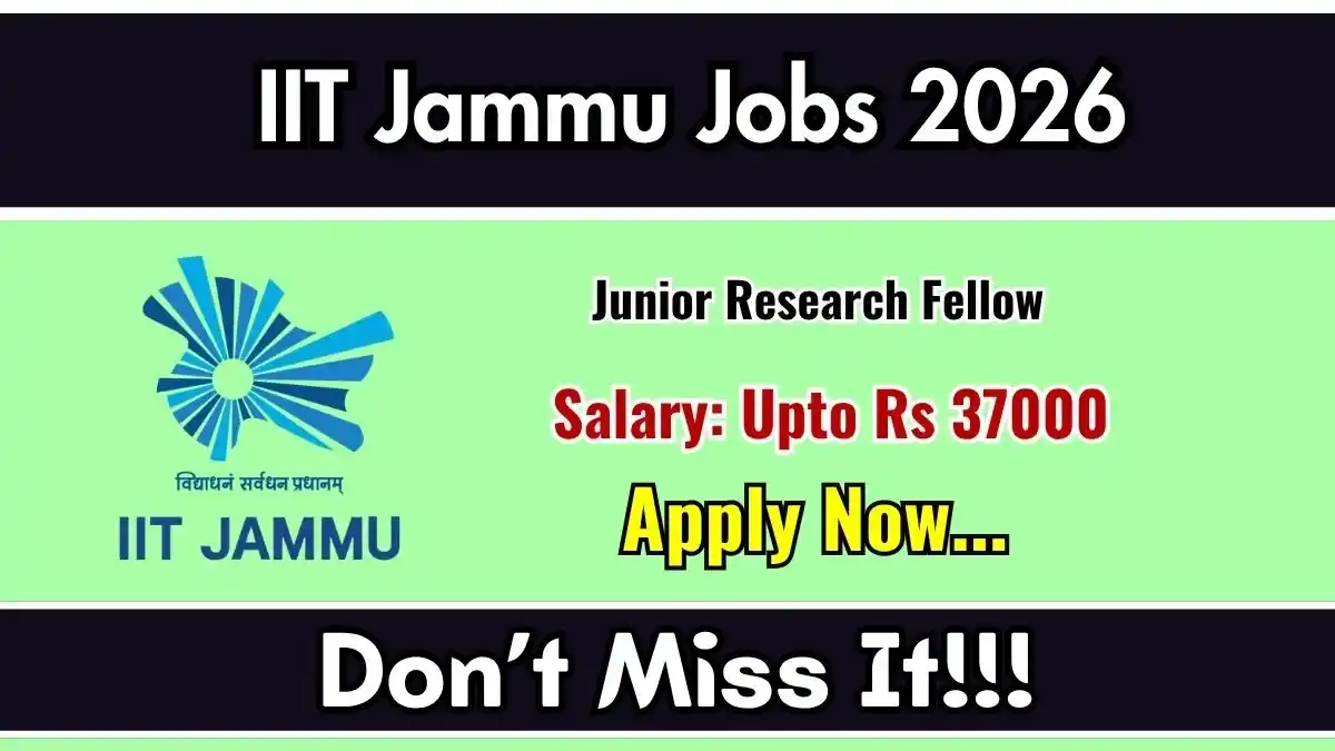 IIT Jammu Junior Research Fellow (JRF) Recruitment 2026 - Apply Online IIT Jammu Junior Research Fellow (JRF) Recruitment 2026 - Apply Online