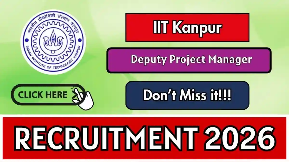 IIT Kanpur Deputy Project Manager Recruitment 2026 - Apply Online