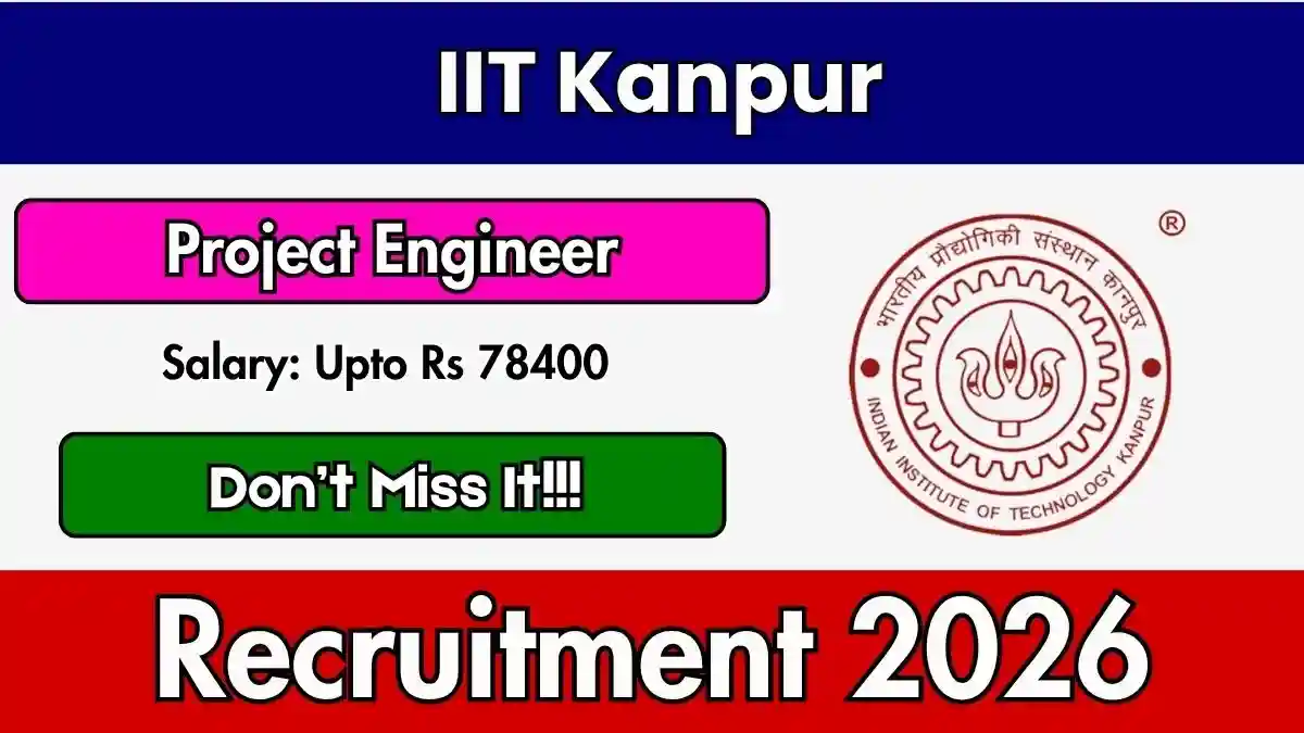 IIT Kanpur Project Engineer Recruitment 2026 - Apply Offline IIT Kanpur Project Engineer Recruitment 2026 - Apply Offline