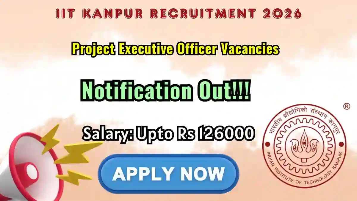 IIT Kanpur Project Executive Officer Recruitment 2026 - Apply Online IIT Kanpur Project Executive Officer Recruitment 2026 - Apply Online