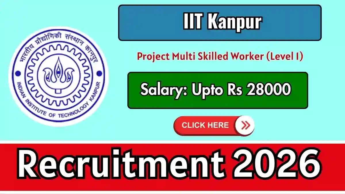 IIT Kanpur Project Multi Skilled Worker Recruitment 2026 - Apply Online