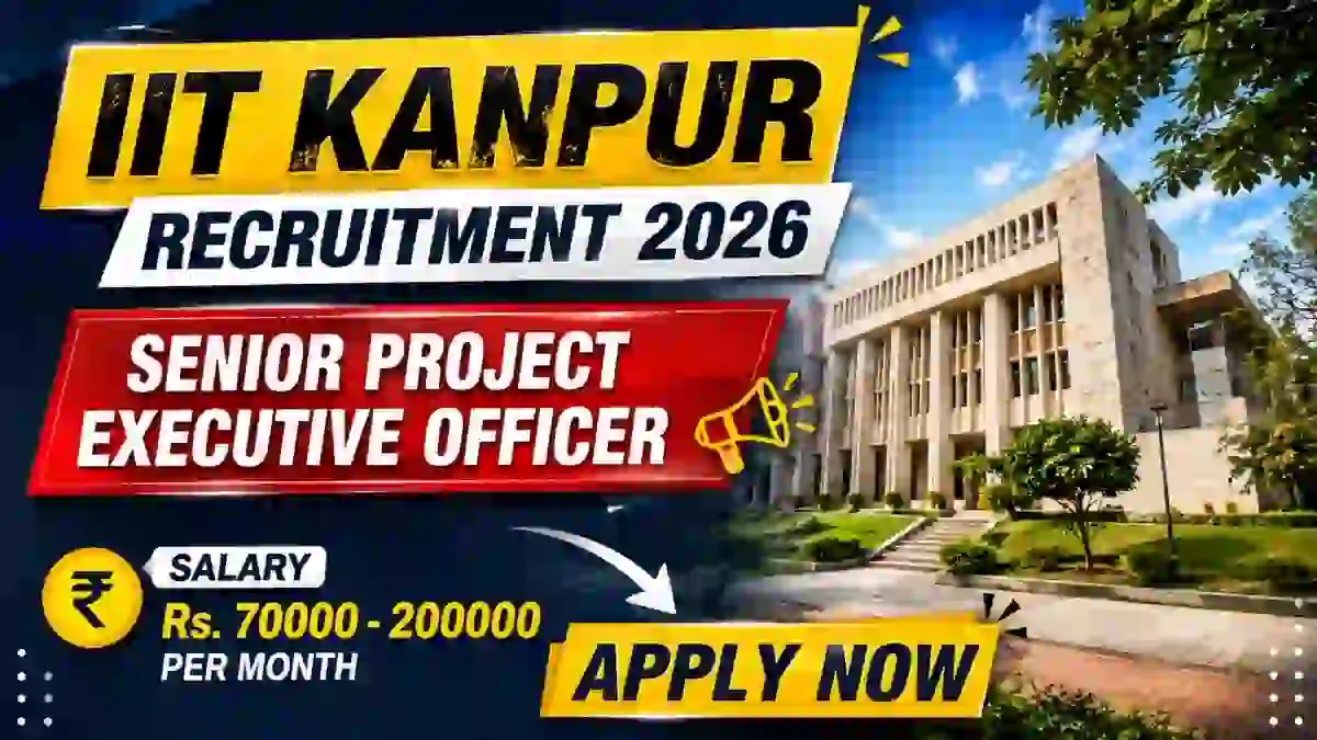 IIT Kanpur Senior Project Executive Officer Recruitment 2026 - Apply Online
