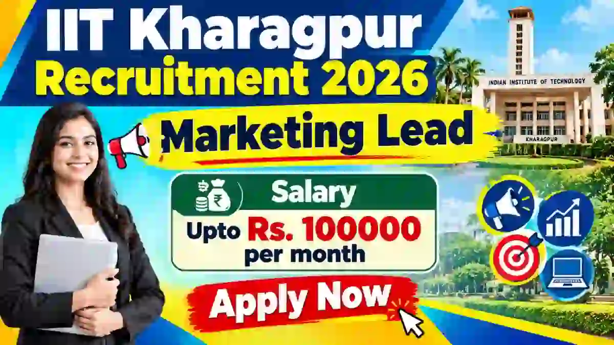 IIT Kharagpur Marketing Lead Recruitment 2026 - Apply Online IIT Kharagpur Marketing Lead Recruitment 2026 - Apply Online
