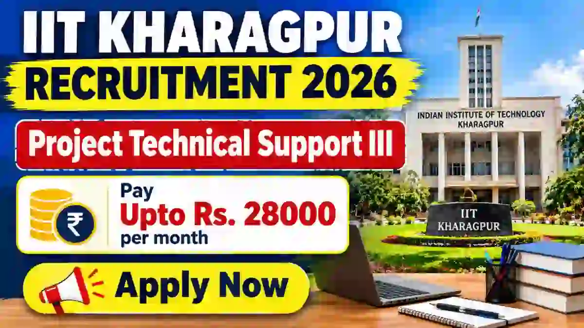 IIT Kharagpur Project Technical Support III Recruitment 2026 - Apply Online IIT Kharagpur Project Technical Support III Recruitment 2026 - Apply Online